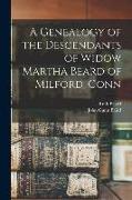 A Genealogy of the Descendants of Widow Martha Beard of Milford, Conn