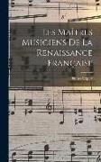 Les Maîtres Musiciens De La Renaissance Française