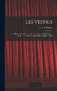 Les Vestris: Le "diou" De La Danse Et Sa Famille, 1730-1808, D'après Des Rapports De Police Et Des Documents Inédits