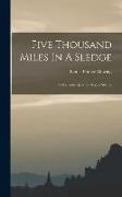 Five Thousand Miles In A Sledge: A Midwinter Journey Across Siberia