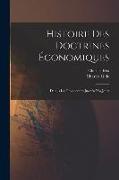Histoire des Doctrines Économiques: Depuis les Physiocrates Jusqu'a nos Jours