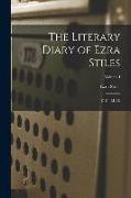 The Literary Diary of Ezra Stiles: D.D., LL.D., Volume I