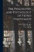 The Philosophy and Psychology of Pietro Pomponazzi