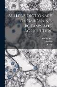 Miller's Dictionary of Gardening, Botany, and Agriculture: Revised