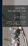 Modern American Law: A Systematic and Comprehensive Commentary On the Fundamental Principles of American Law and Procedure, Accompanied by