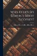 Who Killed Sir Edmund Berry Godfrey?