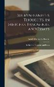 My Mind and Its Thoughts, in Sketches, Fragments, and Essays: In Sketches, Fragments, and Essays