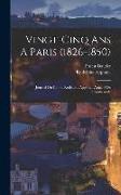 Vingt-Cinq Ans A Paris (1826-1850): Journal Du Comte Rodolphe Apponyi, Attaché De L'ambassade