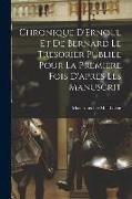 Chronique D'Ernoul et de Bernard le Trésorier Publiée Pour la Première fois D'après les Manuscrit