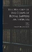 The History of the Corps of Royal Sappers and Miners, Volume I