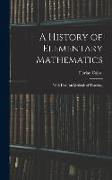 A History of Elementary Mathematics: With Hints on Methods of Teaching