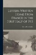 Letters Written Home From France in the First Half of 1915