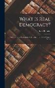 What is Real Democracy?: Answered by an Exposition of the Constitution of the United States