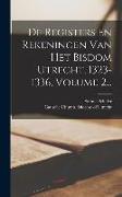De Registers En Rekeningen Van Het Bisdom Utrecht, 1323-1336, Volume 2