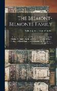 The Belmont-Belmonte Family: A Record of Four Hundred Years, Put Together From the Original Documents in the Archives and Libraries of Spain, Portu