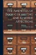 The Amenities of Book-Collecting and Kindred Affections