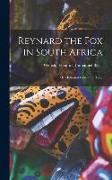 Reynard the Fox in South Africa: Or, Hottentot Fables and Tales