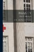Insanity: Its Classification, Diagnosis and Treatment
