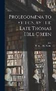 Prolegomena to Ethics, by the Late Thomas Hill Green