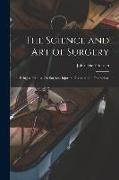 The Science and Art of Surgery: Being a Treatise On Surgical Injuries, Diseases, and Operations