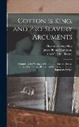 Cotton Is King, and Pro-Slavery Arguments: Comprising the Writings of Hammond, Harper, Christy, Stringfellow, Hodge, Bledsoe, and Cartwright, On This