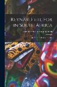 Reynard the Fox in South Africa: Or, Hottentot Fables and Tales