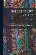 The Great Rift Valley: Being the Narrative of a Journey to Mount Kenya and Lake Baringo: With Some Account of the Geology, Natural History, A