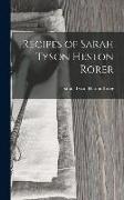 Recipes of Sarah Tyson Heston Rorer