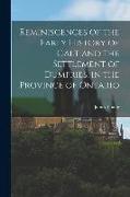 Reminiscences of the Early History of Galt and the Settlement of Dumfries, in the Province of Ontario