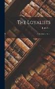 The Loyalists: An Historical Novel