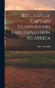 Record's of Captain Clapperton's Last Expedition to Africa