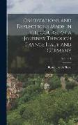 Observations and Reflections Made in the Course of a Journey Through France Italy and Germany, Volume 1