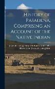 History of Pasadena, Comprising an Account of the Native Indian