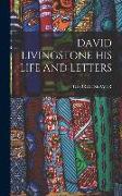 David Livingstone His Life and Letters
