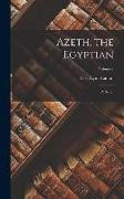 Azeth, the Egyptian: A Novel, Volume I