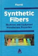 Synthetic Fibers: Machines and Equipment Manufacture, Properties
