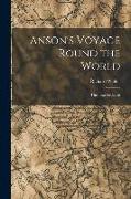 Anson's Voyage Round the World: The Text Reduced