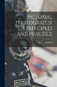 Pictorial Photography Its Principles and Practice