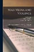Mass Media and Violence, a Report to the National Commission on the Causes and Prevention of Violence