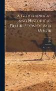 A Geographical and Historical Description of Asia Minor: With a map, Volume 2