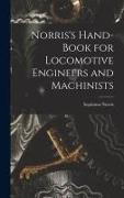 Norris's Hand-book for Locomotive Engineers and Machinists