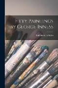 Fifty Paintings by George Inness