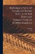 Republication of Conrad's Fossil Shells of the Tertiary Formations of North America