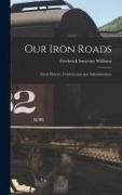 Our Iron Roads: Their History, Construction and Administration