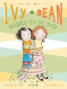 Ivy and Bean #5: Bound to be Bad