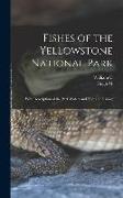 Fishes of the Yellowstone National Park, With Description of the Park Waters and Notes on Fishing