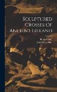 Sculptured Crosses Of Ancient Ireland