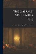 The Emerald Story Book, Stories and Legends of Spring, Nature and Easter