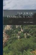 The Jew of Denmark, a Tale