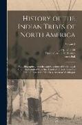 History of the Indian Tribes of North America: With Biographical Sketches and Anecdotes of the Principal Chiefs. Embellished With one Hundred Portrait
